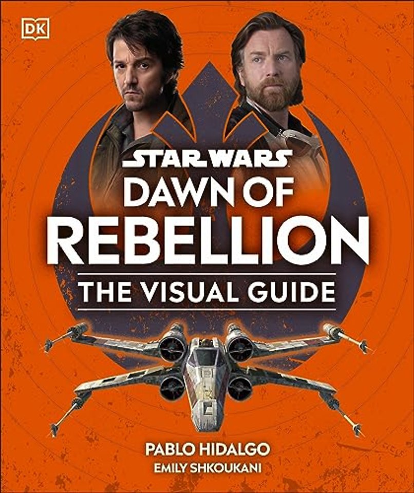 Star Wars Dawn of Rebellion The Visual Guide
