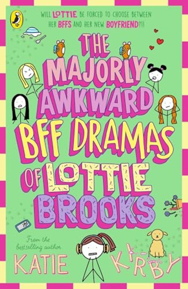 The Majorly Awkward BFF Dramas of Lottie Brooks