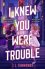 I Knew You Were Trouble