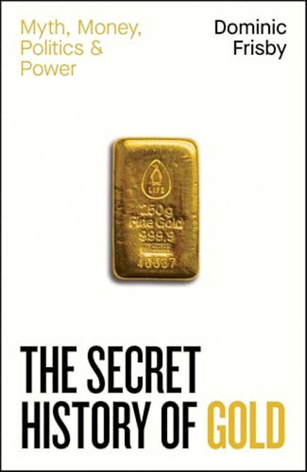 The Secret History of Gold
