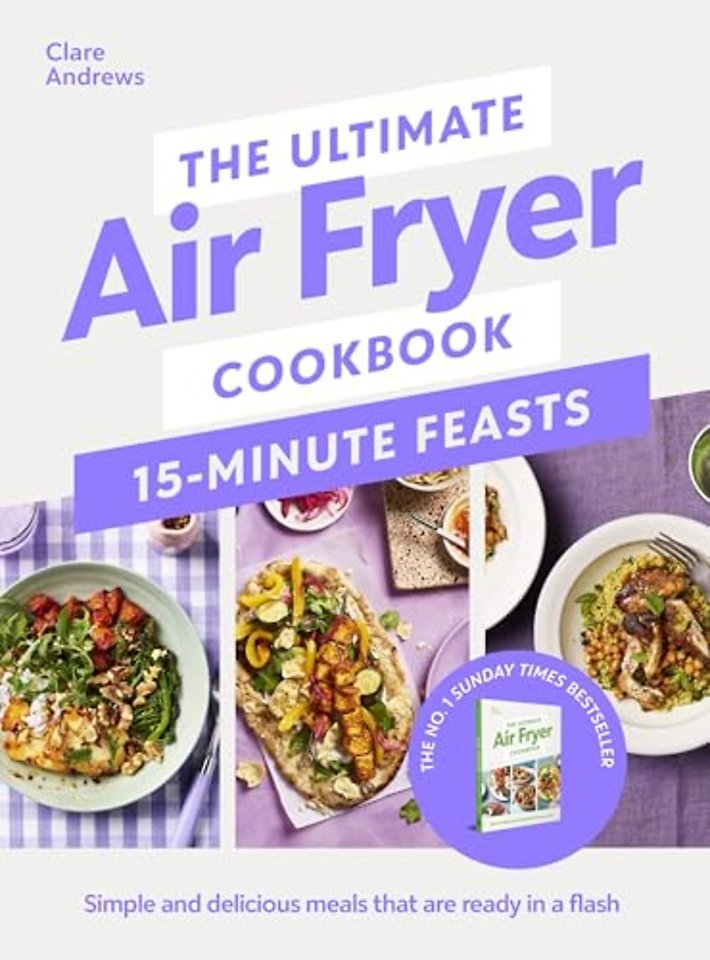 The Ultimate Air Fryer Cookbook 15 Minute Feasts