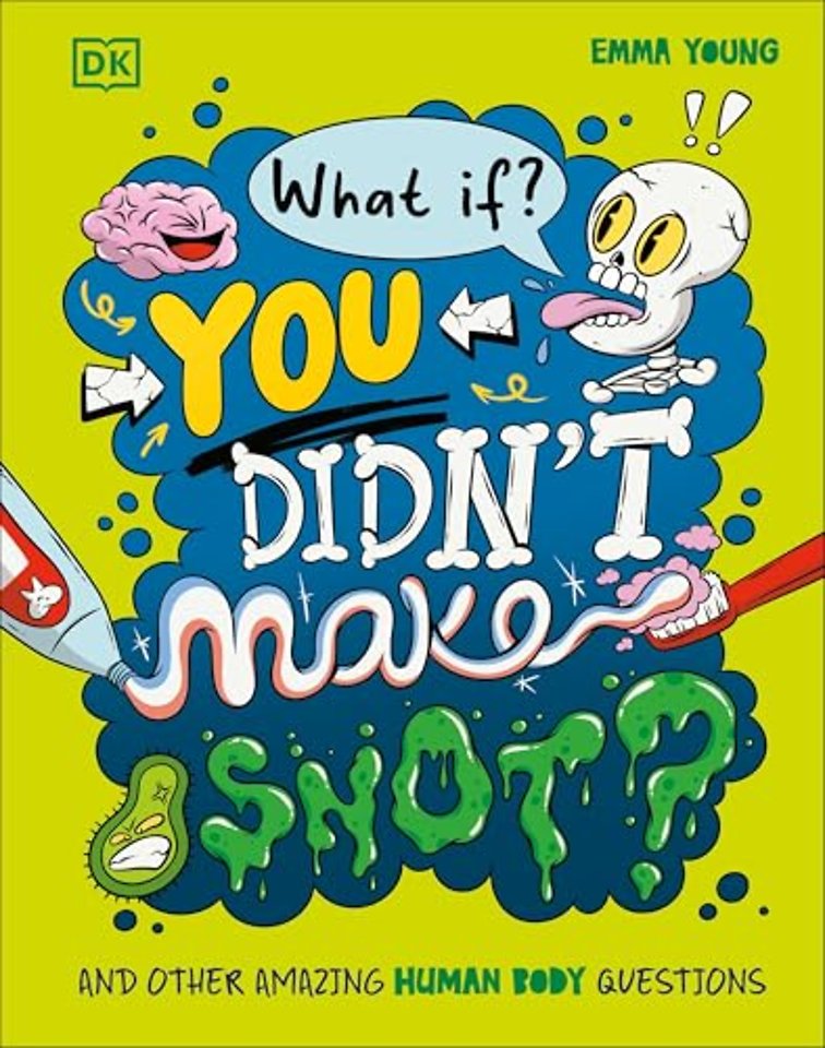 What If... You Didn't Make Snot?