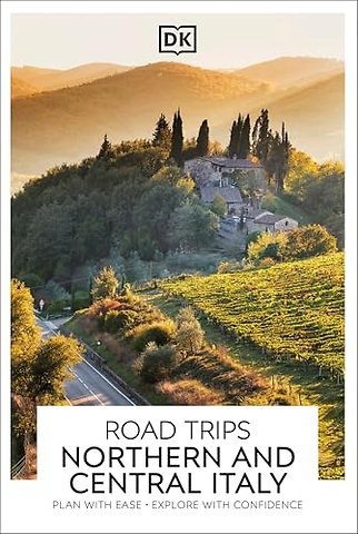 DK Road Trips Northern and Central Italy