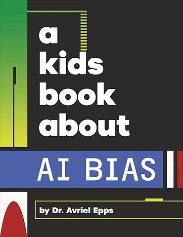 A Kids Book About AI Bias