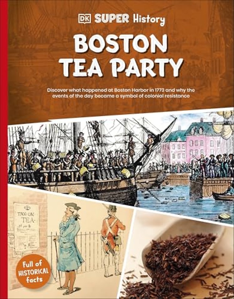 DK Super History Boston Tea Party