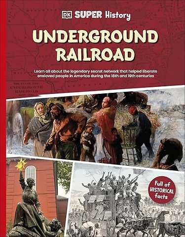 DK Super History The Underground Railroad