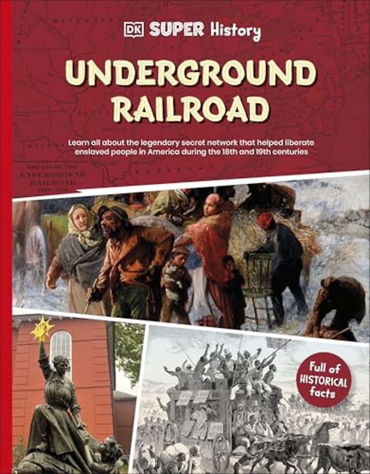 DK Super History The Underground Railroad