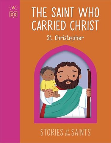 The Saint who Carried Christ - St. Christopher