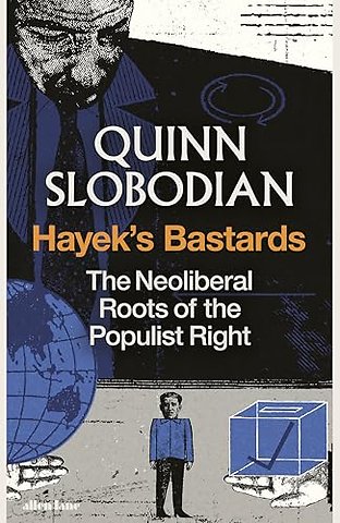 Hayek's Bastards
