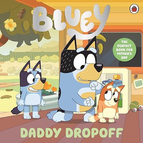 Bluey: Daddy Dropoff