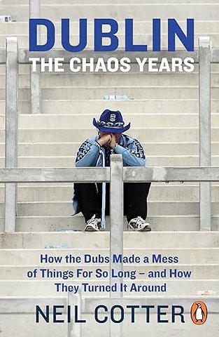 Dublin: The Chaos Years