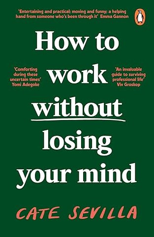 How to Work Without Losing Your Mind