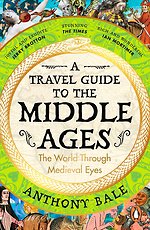 A Travel Guide to the Middle Ages