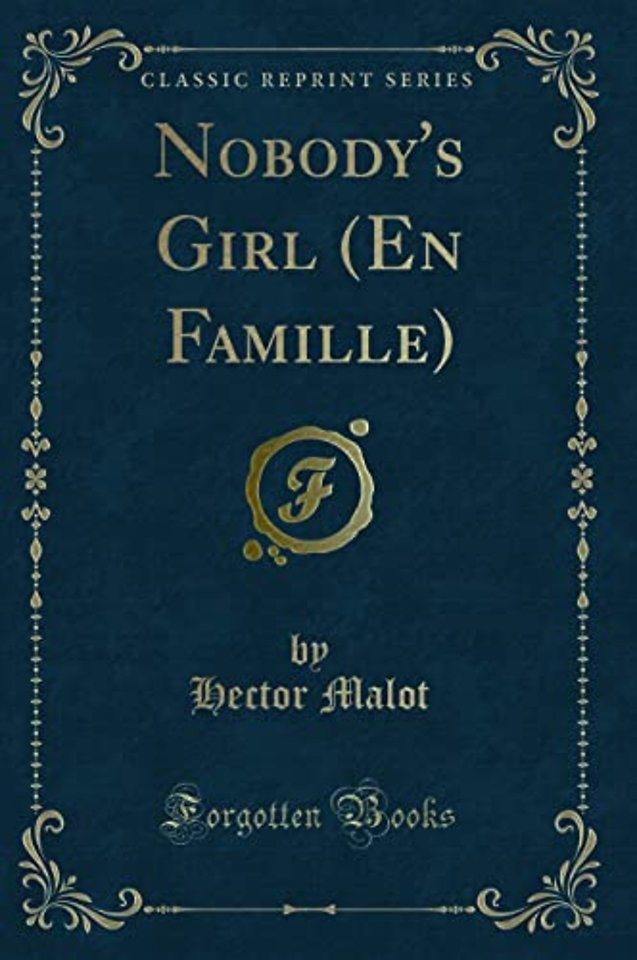 Nobody's Girl (En Famille) (Classic Reprint)