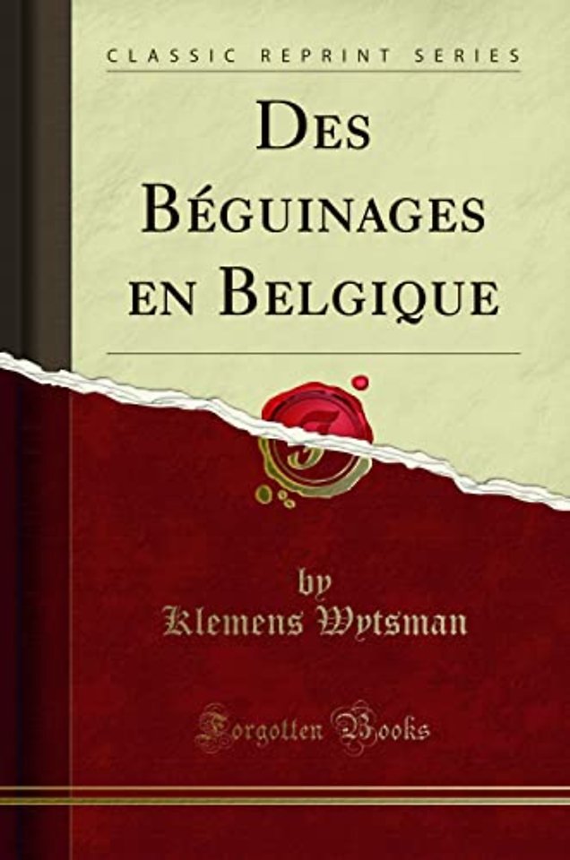 Des Beguinages En Belgique (Classic Reprint)