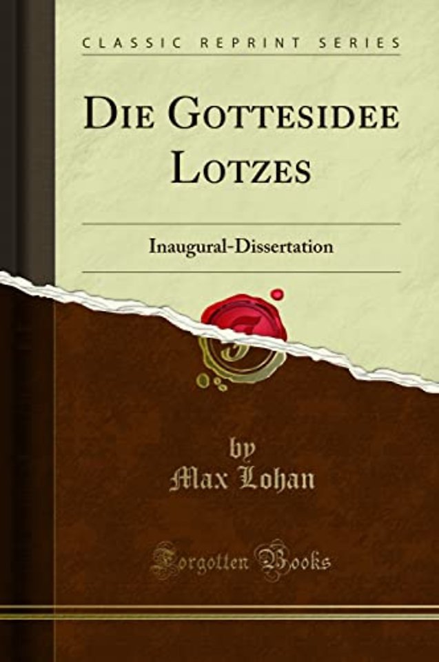 Die Gottesidee Lotzes: Inaugural-Dissertation (Classic Reprint)