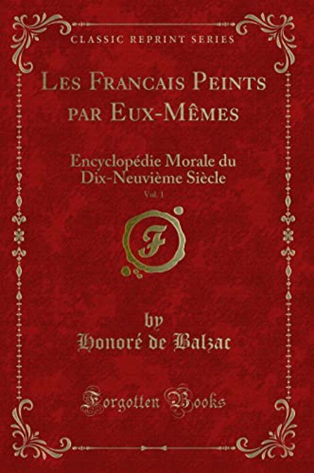 Les Francais Peints par Eux-Memes, Vol. 1: Encyclopedie Morale du Dix-Neuvieme Siecle (Classic Reprint)