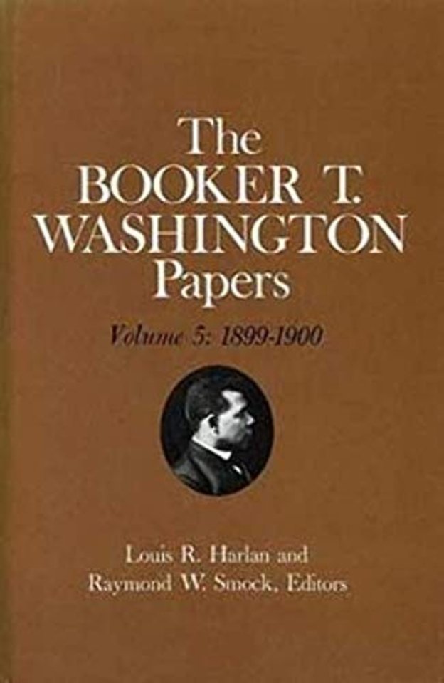 Booker T. Washington Papers Volume 5 – 1899–1900. Assistant Editor, Barbara S. Kraft