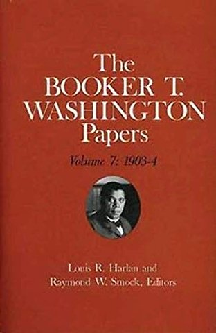 Booker T. Washington Papers Volume 7 – 1903–4. Assistant Editor, Barbara S. Kraft