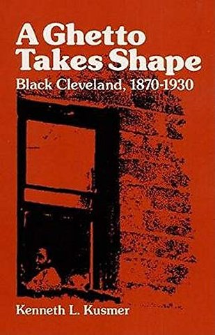 A Ghetto Takes Shape – Black Cleveland, 1870–1930