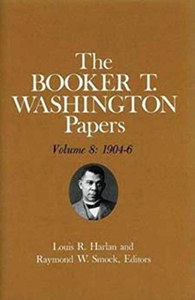 Booker T. Washington Papers Volume 8 – 1904–6. Assistant Editor, Geraldine McTigue