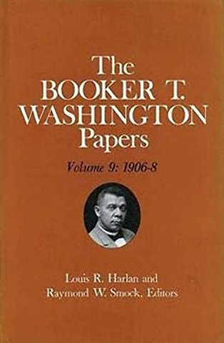 Booker T. Washington Papers Volume 9 – 1906–8. Assistant Editor, Nan E. Woodruff