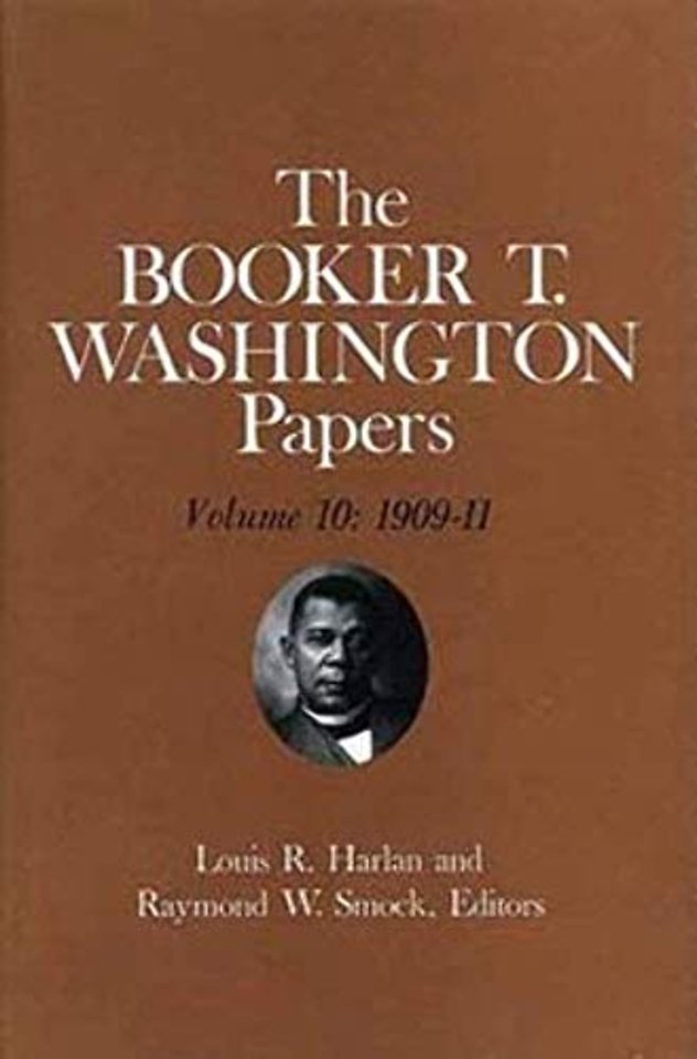 Booker T. Washington Papers Volume 10 – 1909–11. Assistant Editors, Geraldine McTigue and Nan E. Woodruff