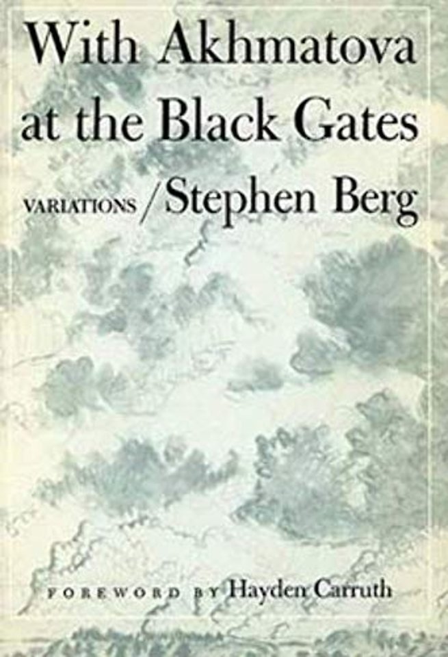 With AKHMATOVA at the BLACK GATES