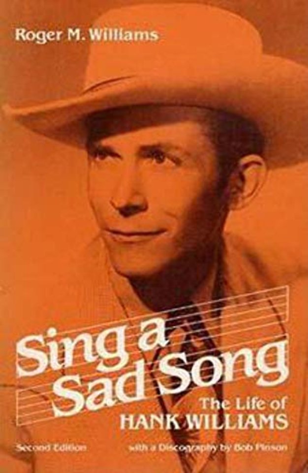 Sing a Sad Song – The Life of Hank Williams