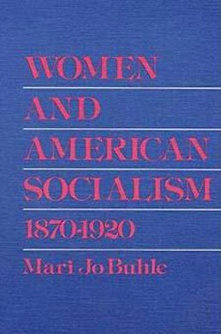 Women and American Socialism, 1870–1920