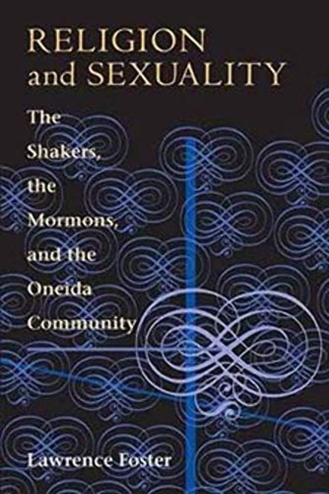 Religion and Sexuality – The Shakers, the Mormons, and the Oneida Community