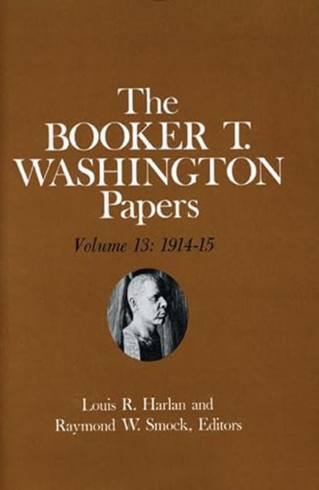 Booker T. Washington Papers Volume 13 – 1914–15. Assistant Editors, Susan Valenza and Sadie M. Harlan