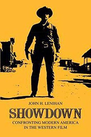 Showdown – Confronting Modern America in the Western Film