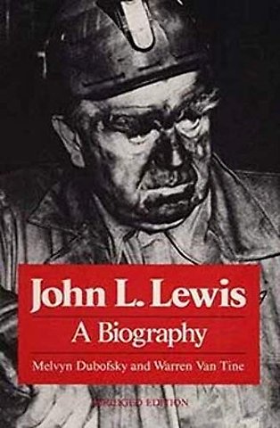 John L. Lewis – A Biography