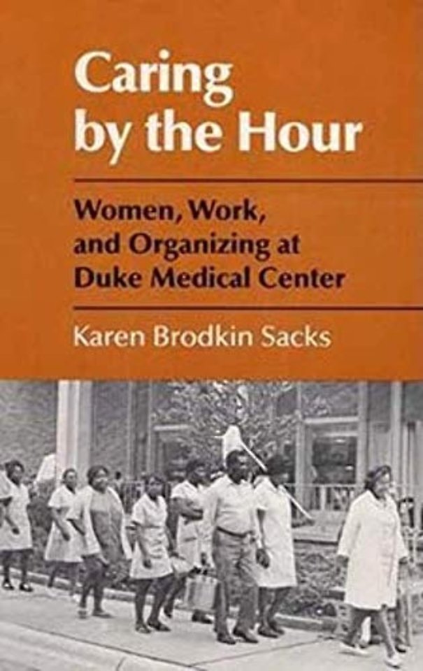 Caring by the Hour – Women, Work, and Organizing at Duke Medical Center