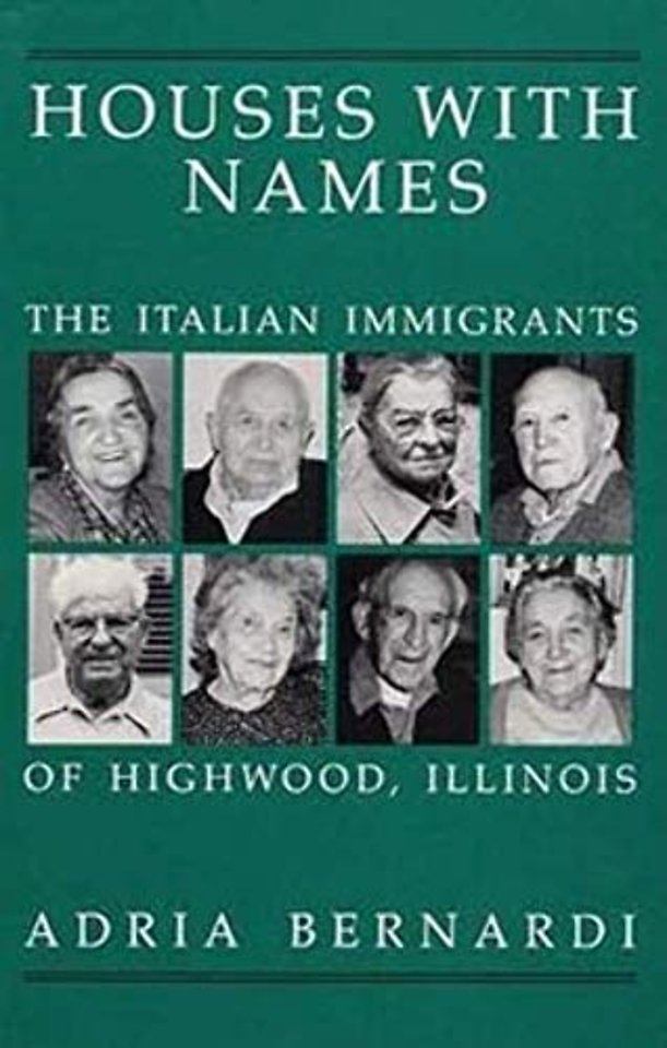 HOUSES with NAMES – The ITALIAN IMMIGRANTS of HIGHWOOD, ILL