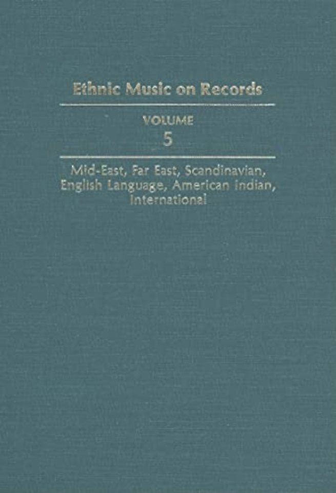 Ethnic Music on Records – A Discography of Ethnic Recordings Produced in the United States, 1893–1942. Vol. 5: Middle East, Far East, Scandina