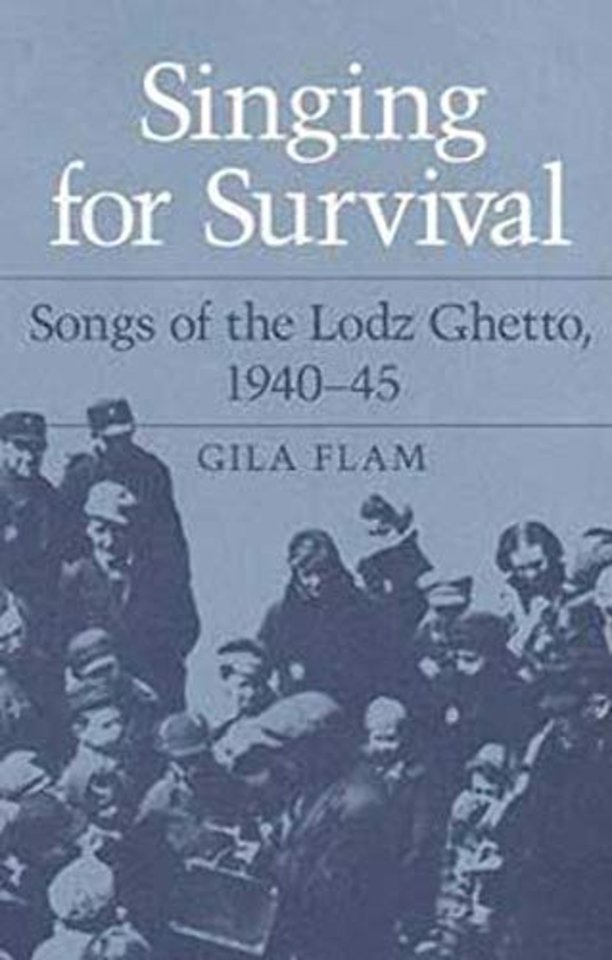 SINGING for SURVIVAL – "SONGS of the LODZ GHETTO, 1940–45"