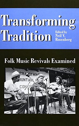 Transforming Tradition – Folk Music Revivals Examined