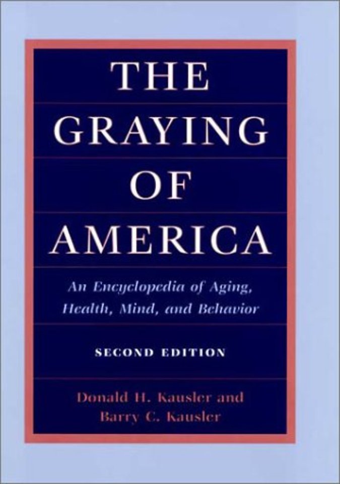 The Graying of America – An Encyclopedia of Aging, Health, Mind, and Behavior (2d Ed.)