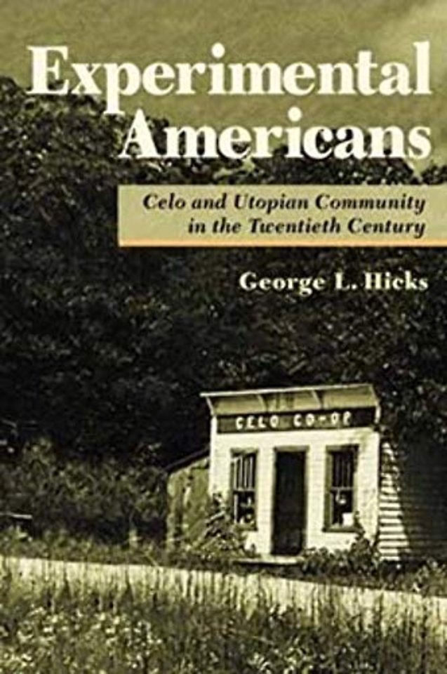 Experimental Americans – Celo and Utopian Community in the Twentieth Century