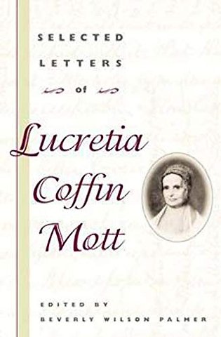 Selected Letters of Lucretia Coffin Mott