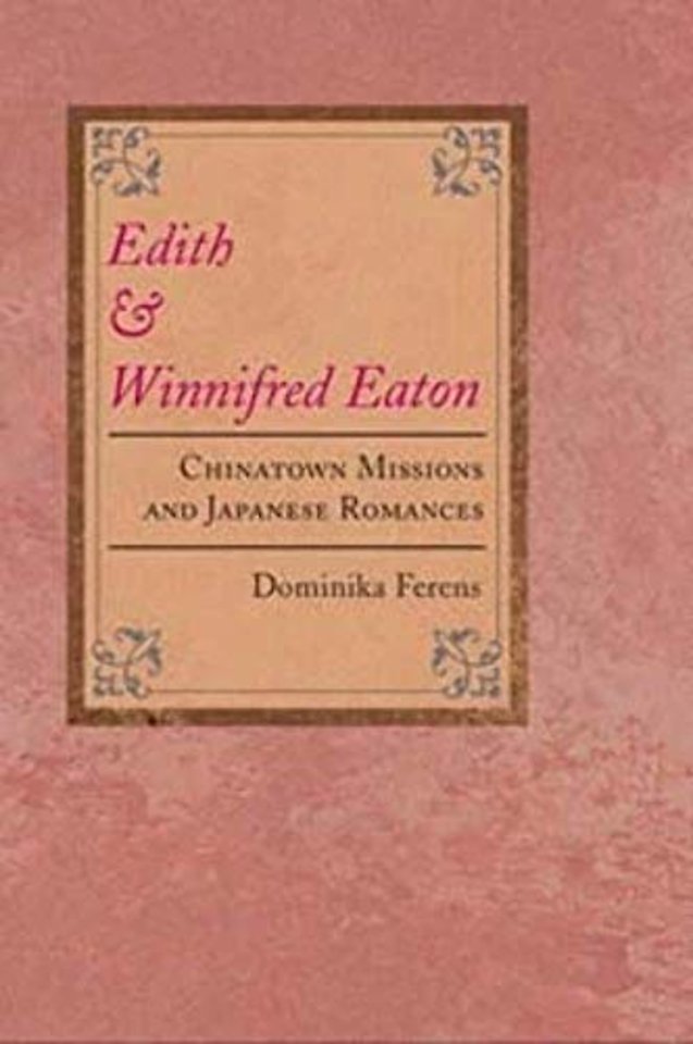 Edith and Winnifred Eaton – Chinatown Missions and Japanese Romances