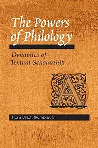 The Powers of Philology – DYNAMICS of TEXTUAL SCHOLARSHIP