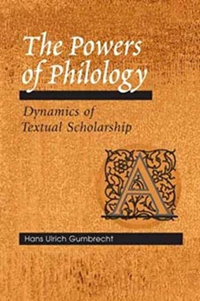 The Powers of Philology – DYNAMICS of TEXTUAL SCHOLARSHIP