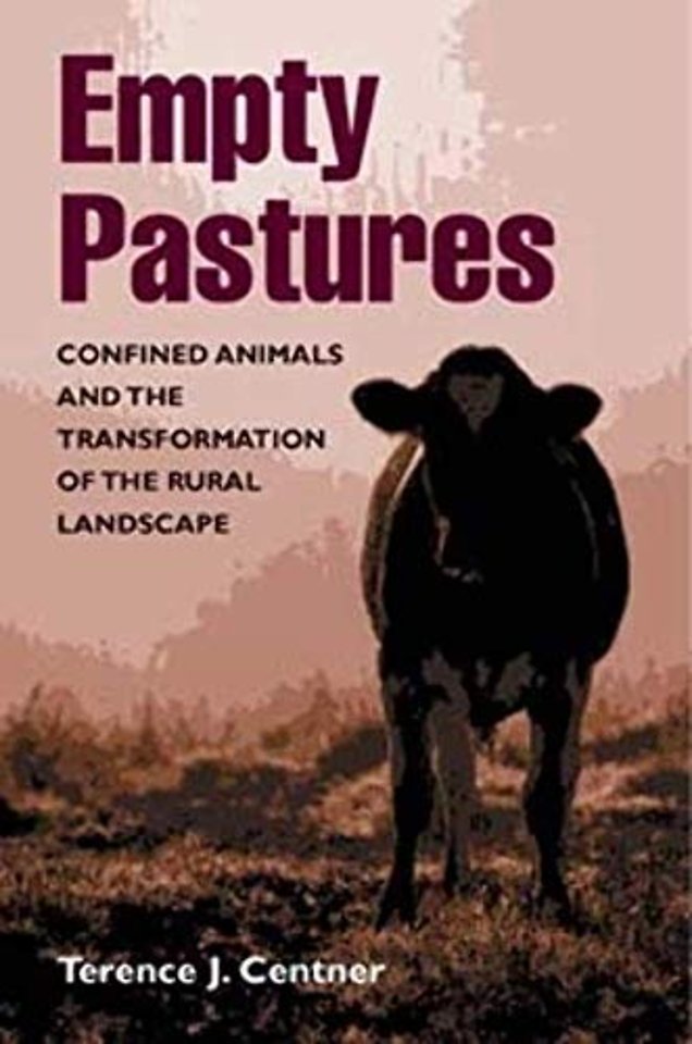 Empty Pastures – Confined Animals and the Transformation of the Rural Landscape