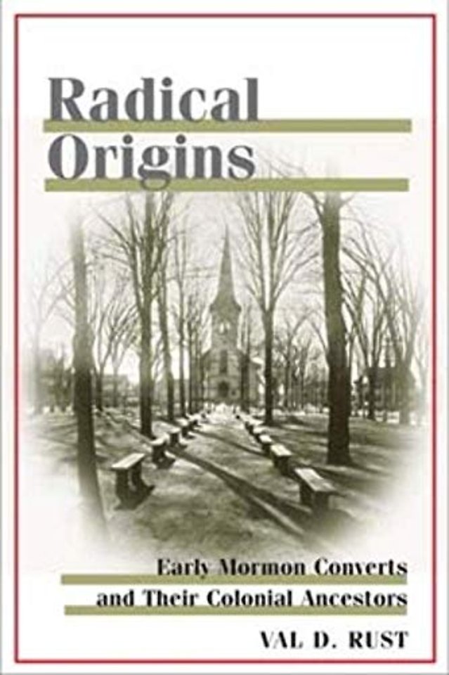 Radical Origins – Early Mormon Converts and Their Colonial Ancestors