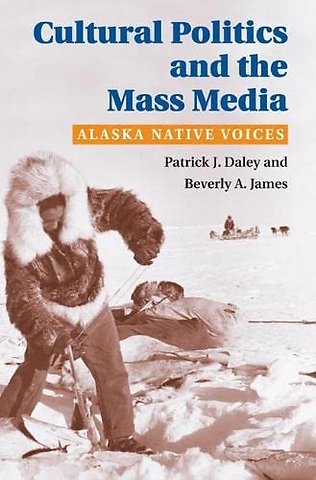 Cultural Politics and the Mass Media – Alaska Native Voices