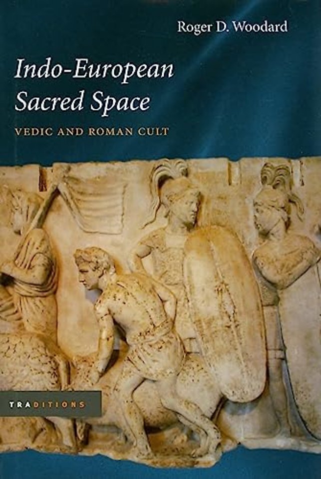 Indo–European Sacred Space – Vedic and Roman Cult