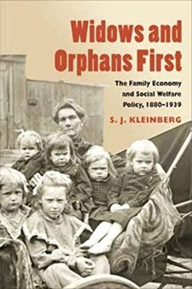Widows and Orphans First – The Family Economy and Social Welfare Policy, 1880–1939